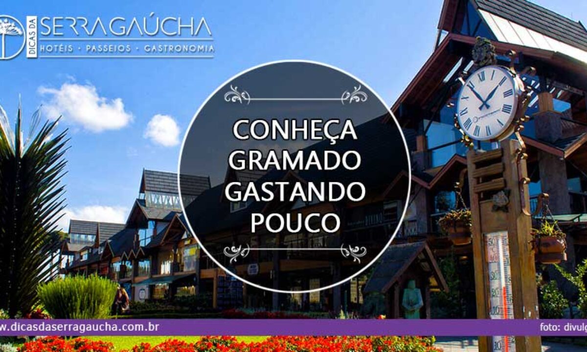 Como ir para Gramado com pouco dinheiro?