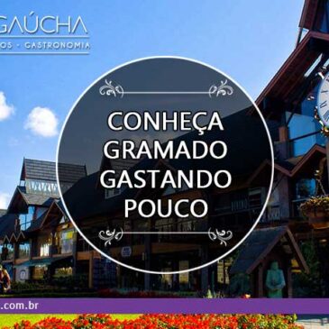 Como viajar com pouca grana para Gramado